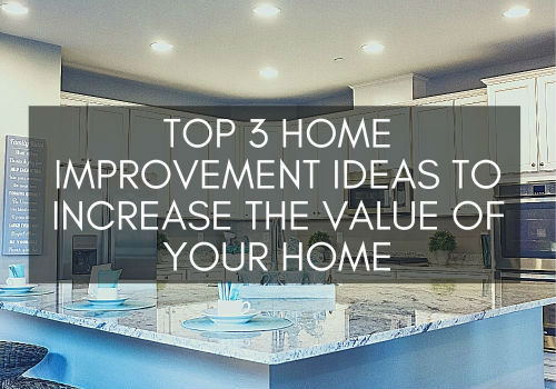 Top 3 Home Improvement Ideas to Increase the Value of Your Home in Maple Ridge & Pitt Meadows, BC